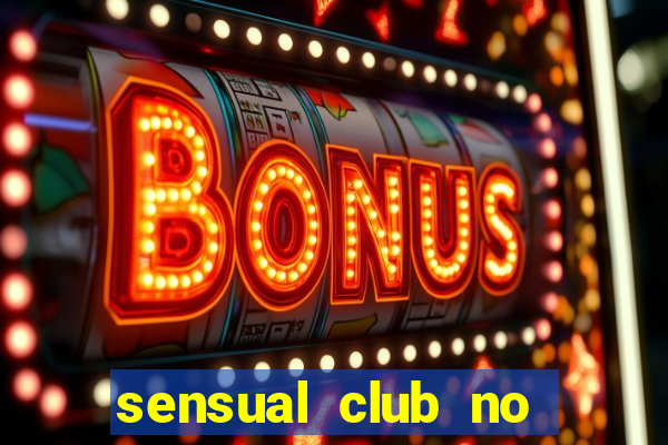 sensual club no esporte interativo
